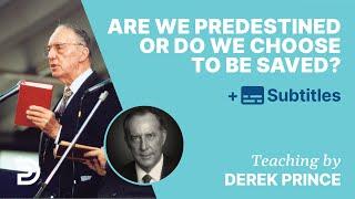 Are We Predestined Or Do We Choose To Be Saved? | Q&A With Derek Prince