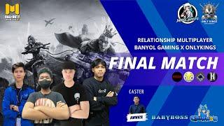  FINAL MATCH RELATIONSHIP MULTIPLAYER BANYOL GAMING X ONLYKINGS | CALL OF DUTY MOBILE INDONESIA