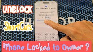 iPhone Locked to Owner ? Bypass iPhone Activation Lock With ShortCuts