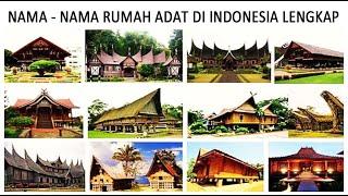 NAMA - NAMA RUMAH ADAT DI INDONESIA LENGKAP