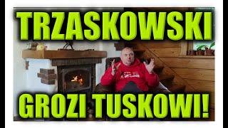 TRZASKOWSKI GROZI TUSKOWI!