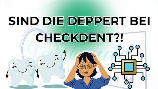 sind die deppert bei Checkdent?!