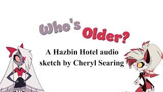 Who's Older?: A Hazbin Hotel Audio Sketch
