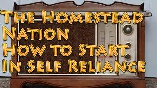 The Homestead Nation How to Start in Self Reliance and Building Community