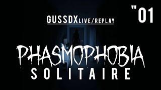 GussDx live / PHASMOPHOBIA en SOLO "01