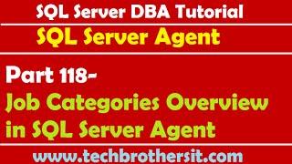 SQL Server DBA Tutorial 118-Job Categories Overview in SQL Server Agent