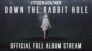 Citizen Soldier - Down The Rabbit Hole (Full Album Stream)