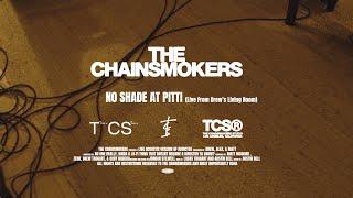 The Chainsmokers - No Shade at Pitti (Live From Drew's Living Room)