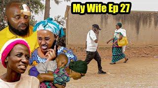 MY  WIFE  S0EP 27 : Umfitiye ideni ry'ubuzima bwawe