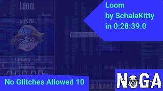 No Glitches Allowed 10 - Loom - Any% VGA by SchalaKitty