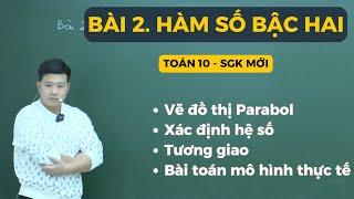 BÀI 2. HÀM SỐ BẬC HAI (FULL DẠNG) | Toán 10 SGK mới | Thầy Phạm Tuấn