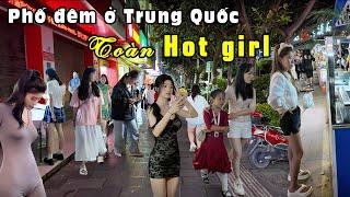 Thật không ngờ chợ đêm ở Trung Quốc lại sôi động và nhiều gái xinh đến thế - Càng về đêm càng đông