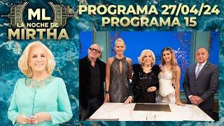 LA NOCHE DE MIRTHA - Programa 27/04/24 - PROGRAMA 15 - TEMPORADA 2024