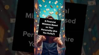 6 Financial Mistakes Based on Your Personality (Are You Guilty?) #savemoney #financialadvice