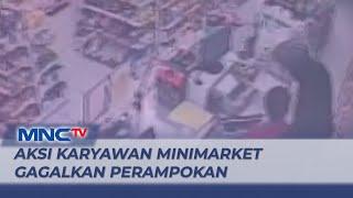 Aksi Heroik Karyawan Minimarket Berhasil Lawan Perampok - LIS 19/06