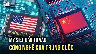 Mỹ siết đầu tư vào công nghệ của Trung Quốc | VTV24