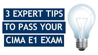 CIMA E1 - Top 3 Tips from the Experts!