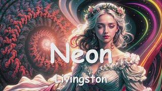 Livingston – Neon (Lyrics) 