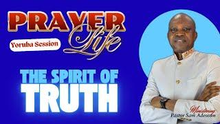 PrayerLife Global Network | Yoruba Session | The Spirit of Truth | 14th May  2025