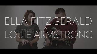 Ella Fitzgerald & Louis Armstrong -Dream a Little Dream of Me (cover) by Josh Schott and Emma Bedlin