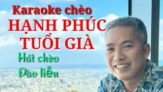 HẠNH PHÚC TUỔI GIÀ Karaoke chèo đào liễu