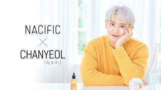 [NACIFIC] 찬열과 함께하는 네시픽 4자토크_Interview