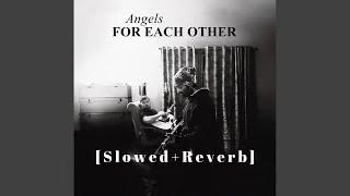 Angels For Each Other (Slowed+Reverb) Martin Garrix & Arijit Singh