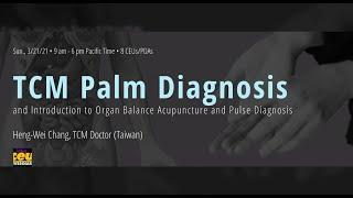 TCM Palm Diagnosis and Introduction to Organ Balance Acupuncture and Pulse Diagnosis