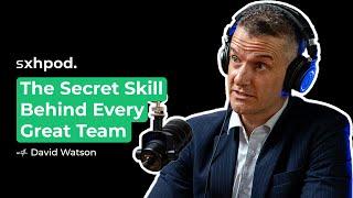 Psychological Safety, Do You Have It? | David Watson - EP114