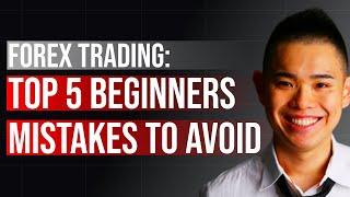 Forex Trading: Top 5 Beginners Mistakes To Avoid