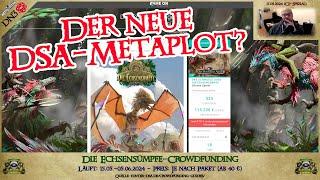 NEUER DSA-METAPLOT?! - DIE ECHSENSÜMPFE-Crowdfunding-GUIDE für DEIN Paket! (DSA-Nachrichten) #068