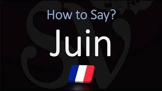 How to Say June in French? | Pronounce Juin | Native Speaker