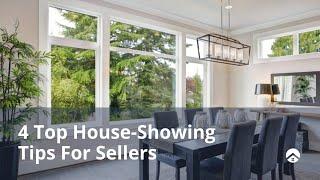 4 Top House-Showing Tips For Sellers