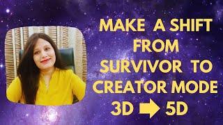 How To Make a Shift Form 3d To 5D Reality| Become A Creator Of Your Own Destiny|