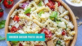 Chicken Caesar Pasta Salad