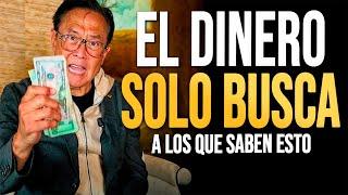 El DINERO Solo Busca a Quien Entiende Esto - Robert Kiyosaki