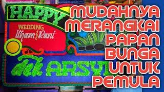 CARA MERANGKAI BUNGA PAPAN CANTIK DAN RAPI ( Tutorial Pemula )