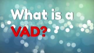 What is a VAD?