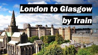 How to book train tickets from London to Glasgow 