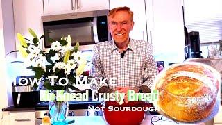 How To Make  Simple Crusty Bread | No-Kneading - Not Sourdough
