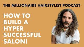 How To Build a Hyper-Successful Salon | Charlie Price, Charlie + Co Salons