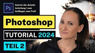 Photoshop Tutorial 2024 Teil 2 | Photoshop für Einsteiger | Schritt für Schritt Anleitung