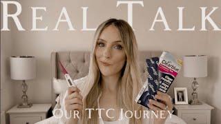 REAL TALK - Our TTC Journey