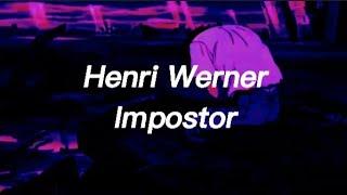 Henri Werner - Impostor (Lyrics)