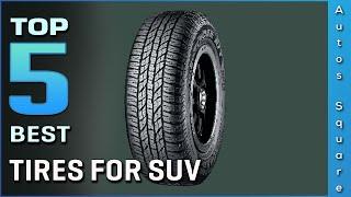 Top 5 Best Tires For SUV Review in 2024