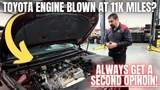 Toyota Engine Blown At 11,000 Miles? Please Get a Second Opinion ALWAYS!