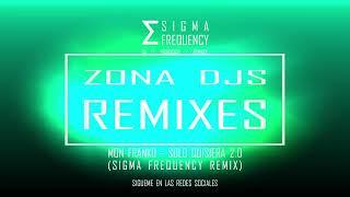 Mon Franko - Solo Quisiera 2.0 (Sigma Frequency Remix)