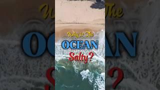 Why is The Ocean Salty? #facts #science #space #education
