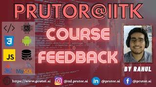 Prutor @ IITK: COURSE FEEDBACK #1 (by Rahul)