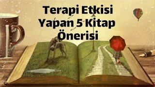 Terapi Etkisi Yapan 5 Kitap Önerisi